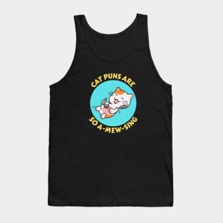 Cat Puns Are So A-Mew-Sing | Cat Puns Tank Top